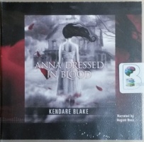 Anna Dressed in Blood written by Kendare Blake performed by August Ross on CD (Unabridged)